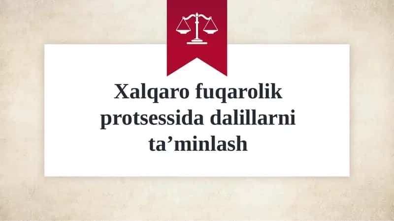 Xalqaro fuqarolik protsessida dalillarni taʼminlash 1