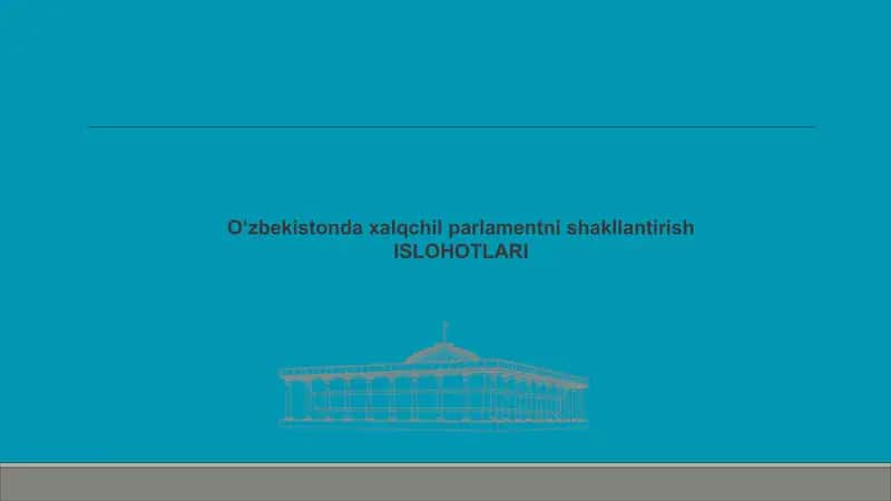 O'zbekistonda xalqchil parlamentni shakllantirish ISLOHOTLARI 1