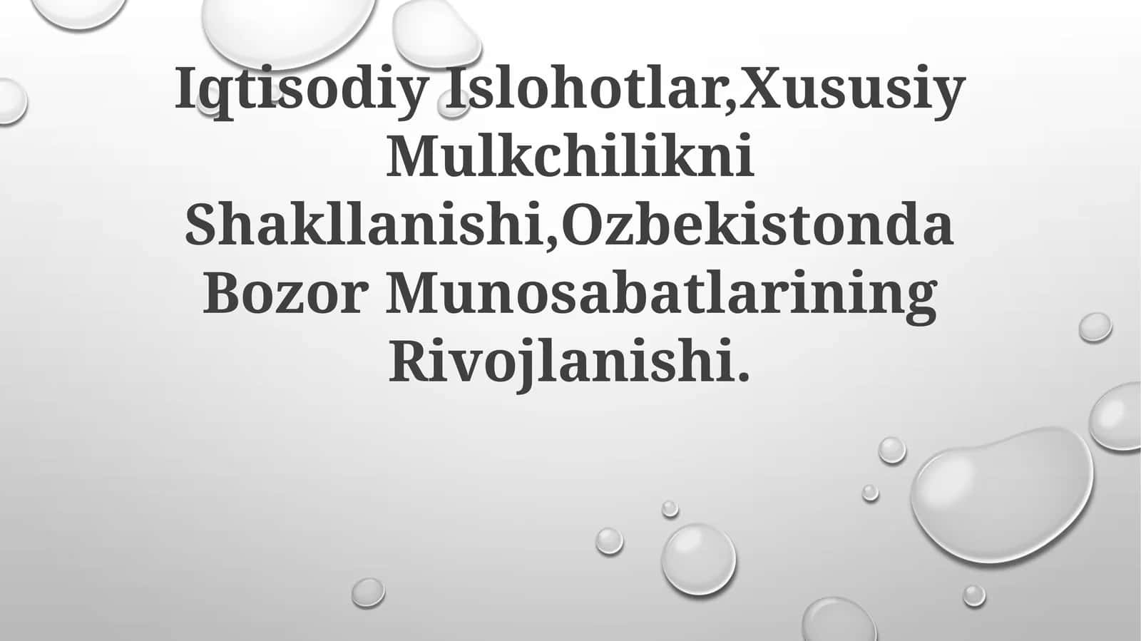 Iqtisodiy Islohotlar,Xususiy Mulkchilikni Shakllanishi,Ozbekistonda Bozor Munosabatlarining Rivojlanishi 1