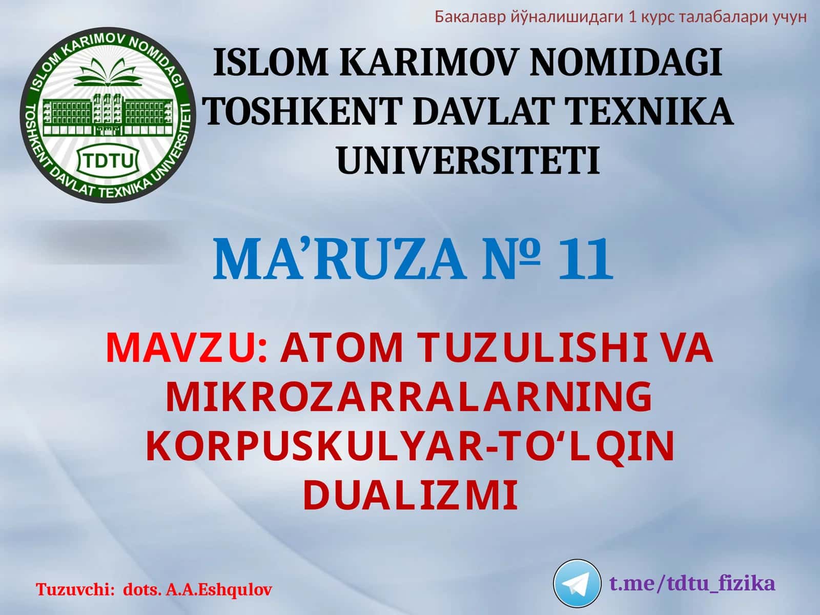 MAVZU:ATOMTUZULISHIVA MIKROZARRALARNINGKORPUSKULYAR-TO‘LQIN DUALIZMI 1