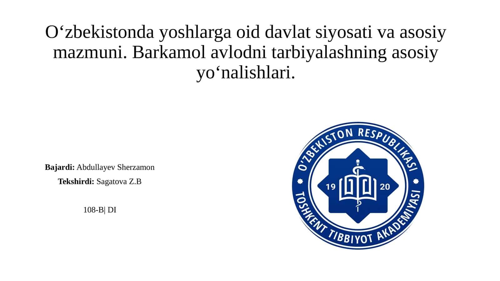 O‘zbekistonda yoshlarga oid davlat siyosati va asosiy mazmuni. Barkamol avlodni tarbiyalashning asosiy yo‘nalishlari. 1
