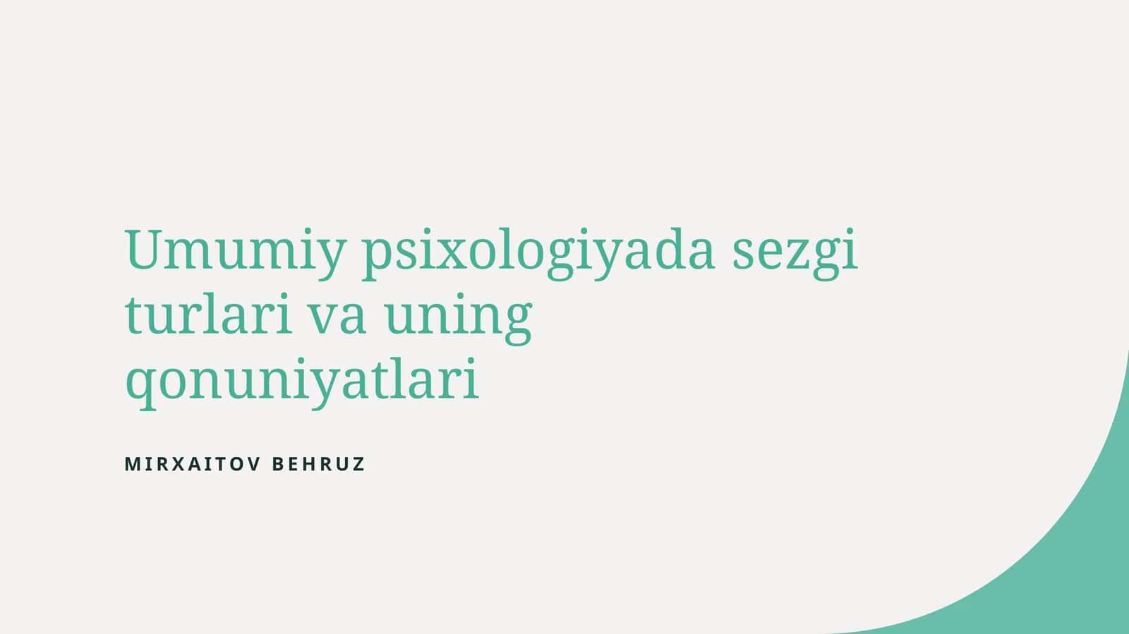 Umumiy psixologiya da sezgi turlari va ularning qonuniyatlar 1