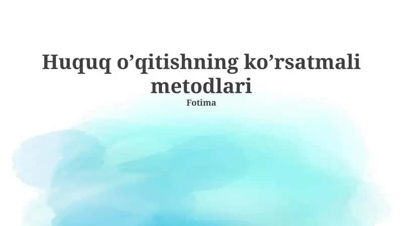 Huquq oʼqitishning koʼrsatmali metodlari 1