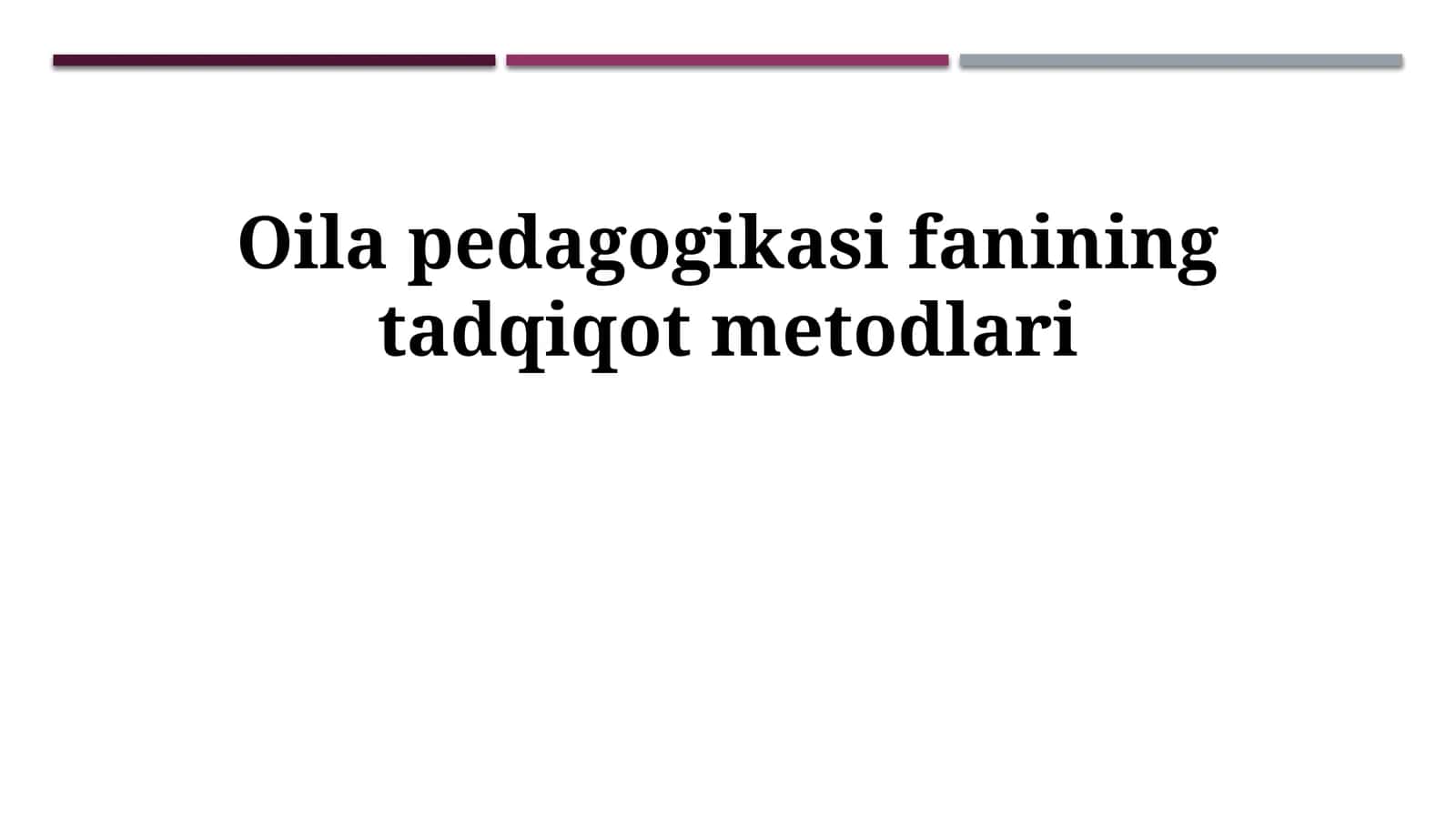 Oilа pedаgogikаsi fаning tаdqiqot metodlаri 1