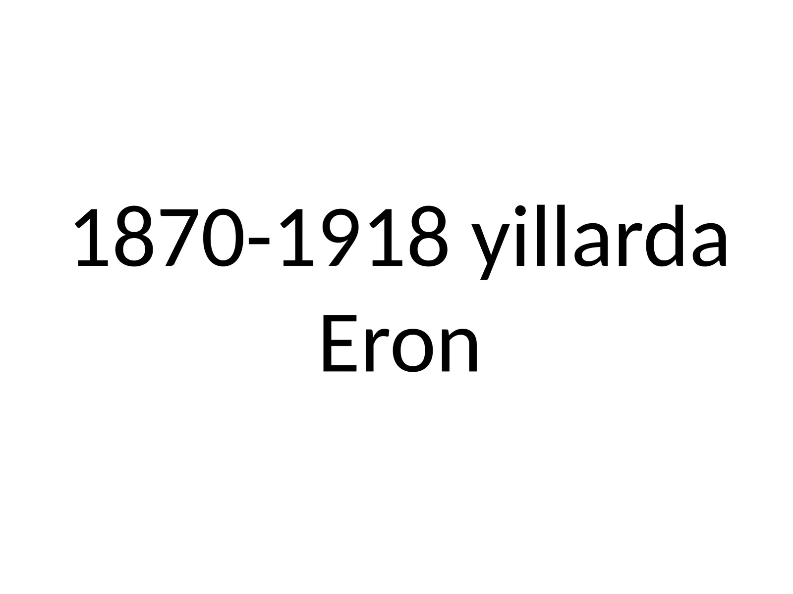 1870-1918 yillarda Eron 1