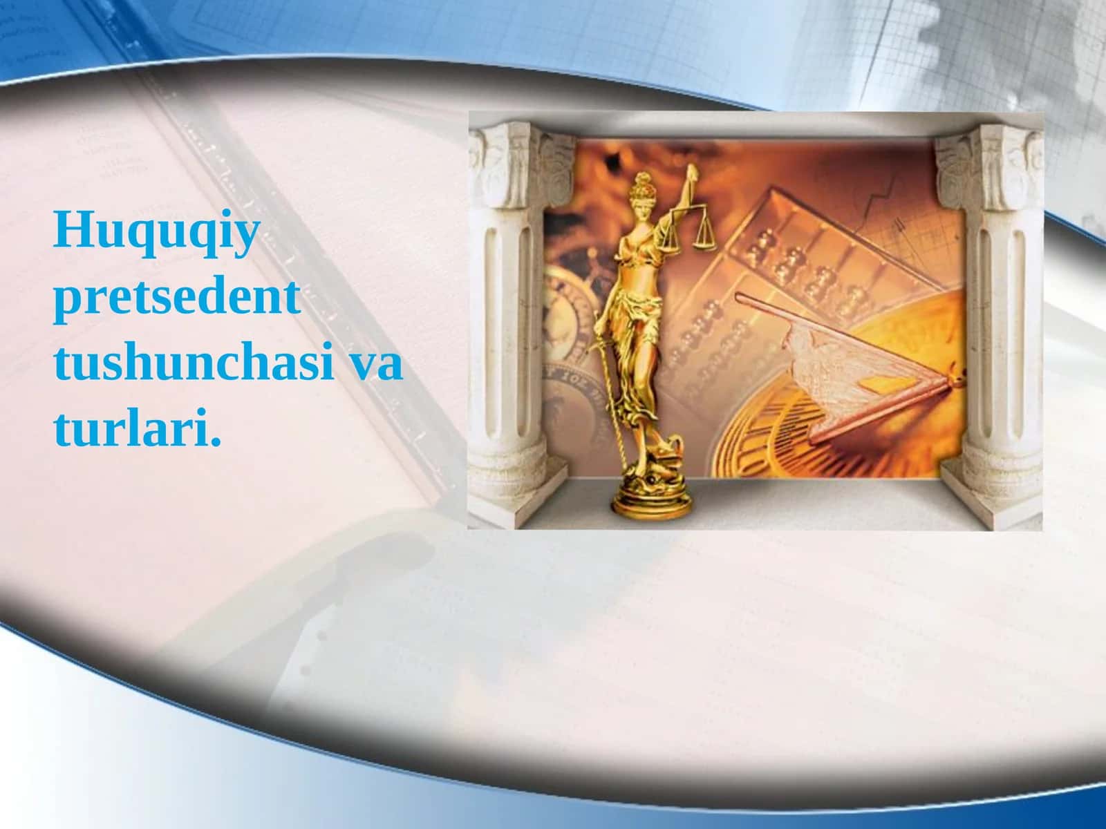 Huquqiy pretsedent tushunchasi va turlari 1