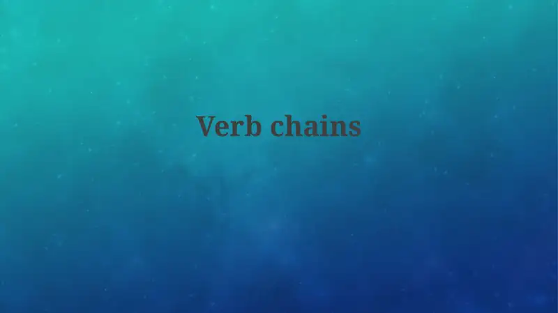 Understanding Verb Chains 1