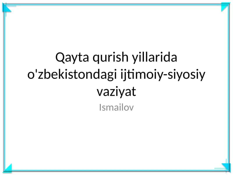 Qayta qurish yillarida o'zbekistondagi ijtimoiy-siyosiy vaziyat 1