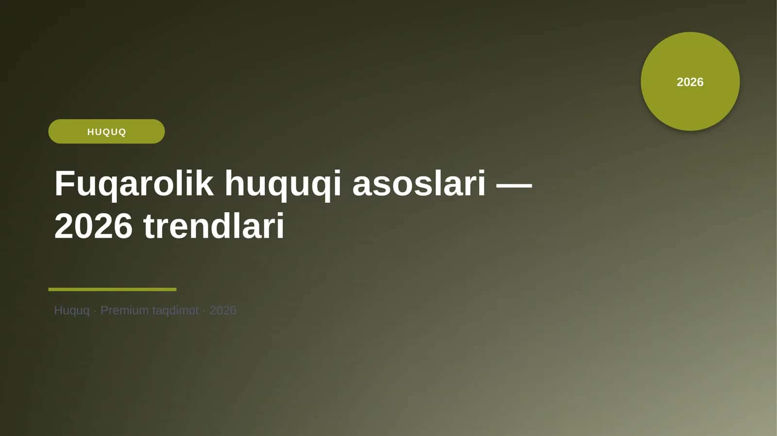 Fuqarolik huquqi asoslari — 2026 trendlari 1
