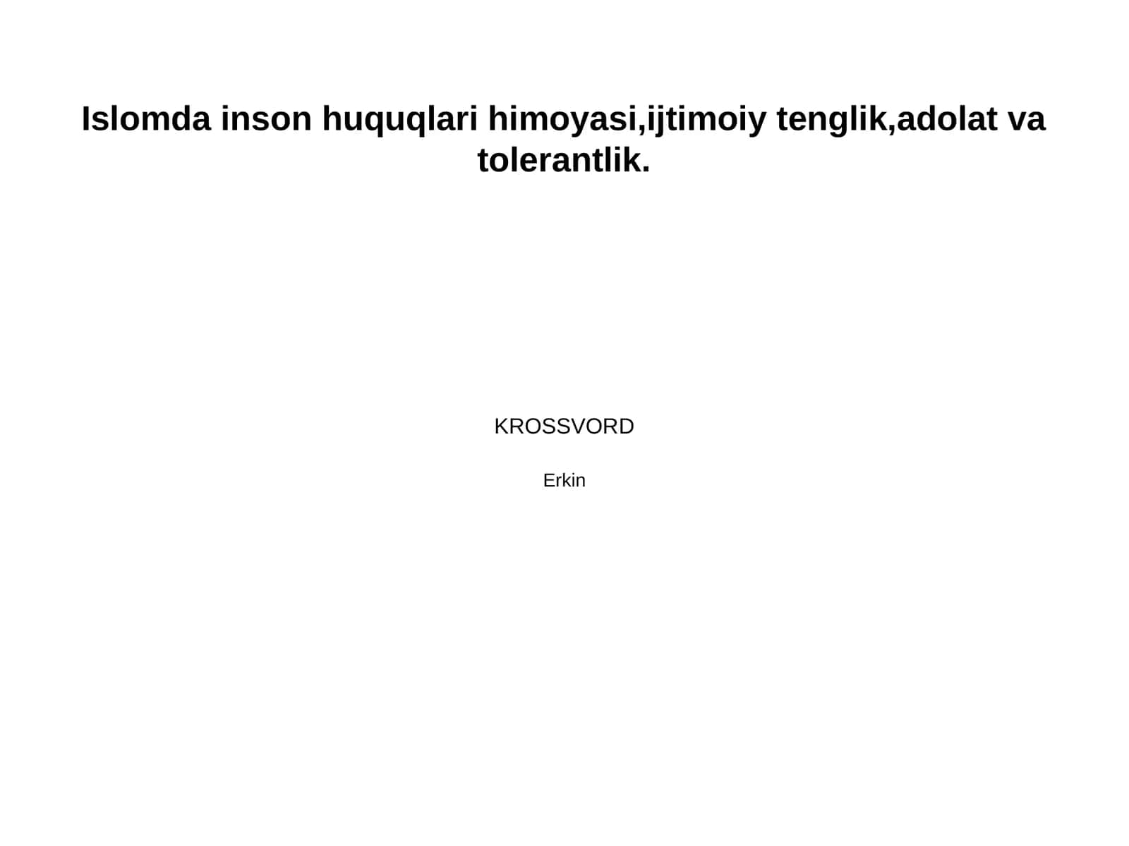 Islomda inson huquqlari himoyasi,ijtimoiy tenglik,adolat va tolerantlik. 1