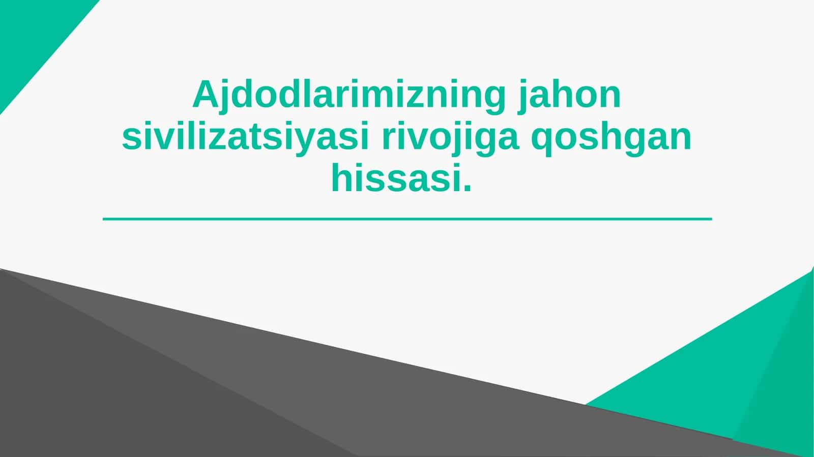 Ajdodlarimizning jahon sivilizatsiyasi rivojiga qoshgan hissasi 1
