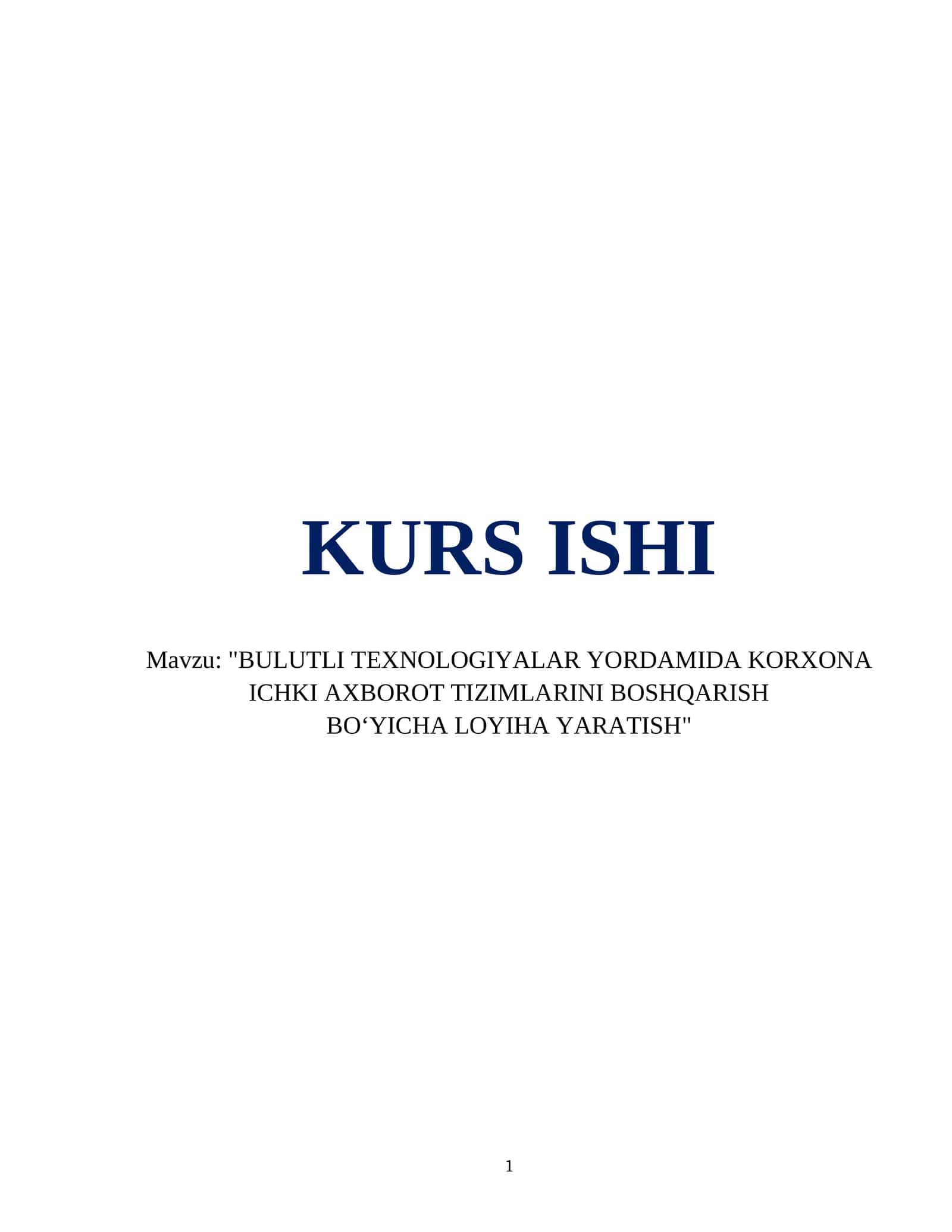 BULUTLI TEXNOLOGIYALAR YORDAMIDA KORXONA ICHKI AXBOROT TIZIMLARINI BOSHQARISH BO‘YICHA LOYIHA YARATISH 1
