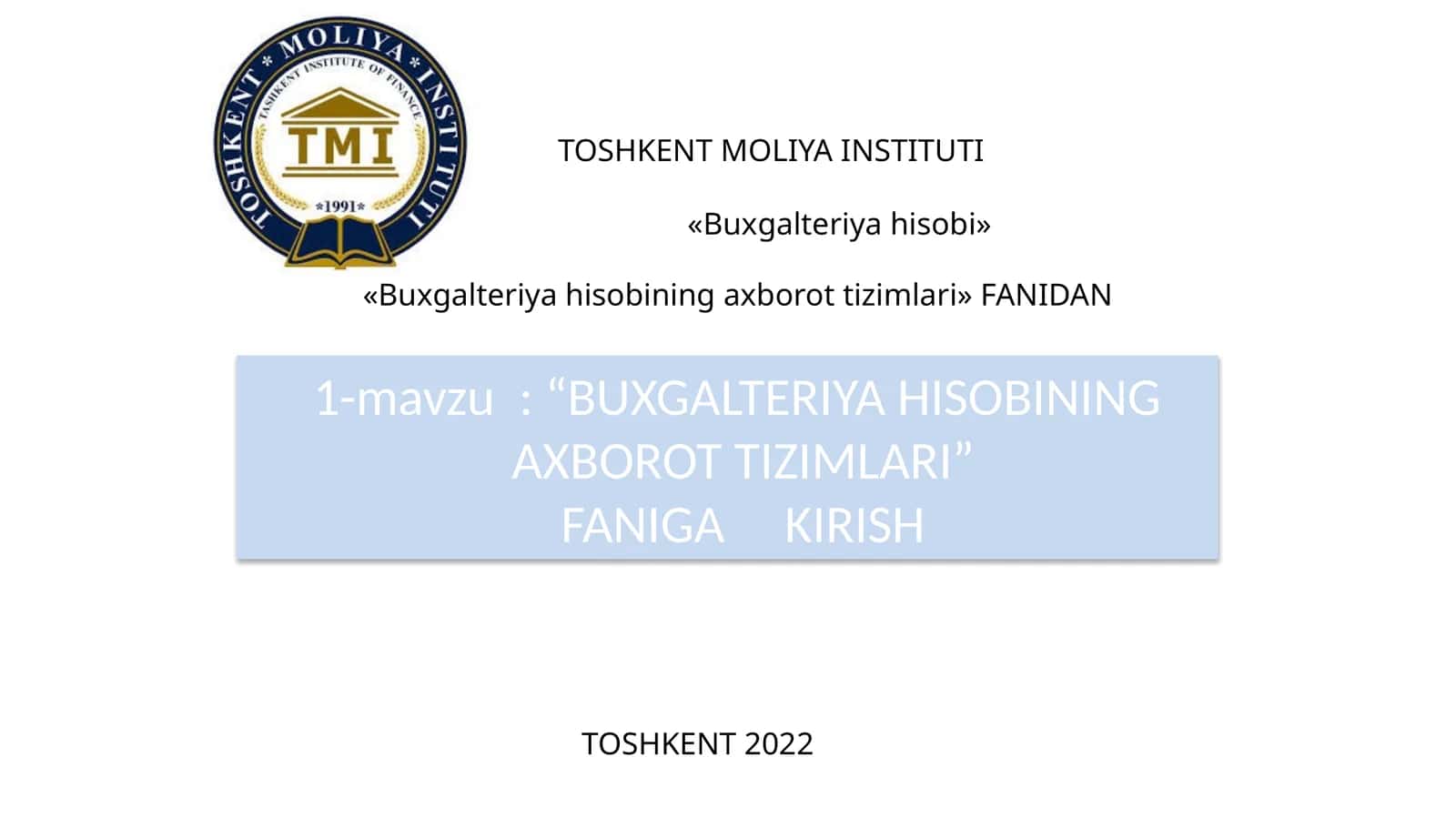 “BUXGALTERIYA HISOBINING AXBOROT TIZIMLARI”FANIGA KIRISH 1