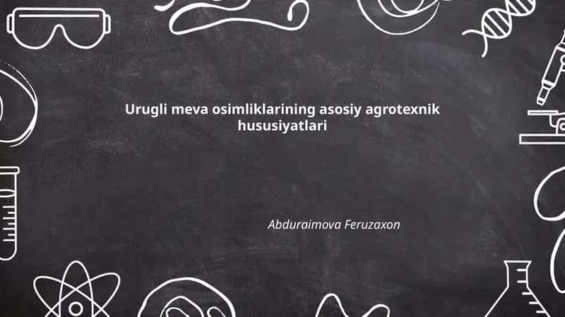 Urugli meva osimliklarining asosiy agrotexnik hususiyatlari 1