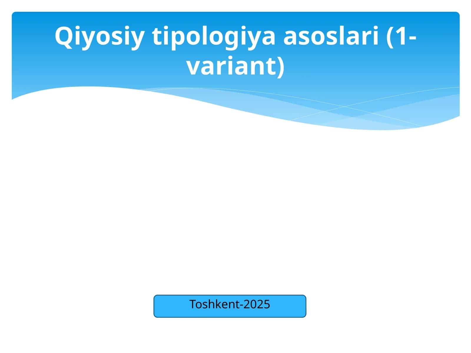 Qiyosiy tipologiya asoslari (1-variant) 1