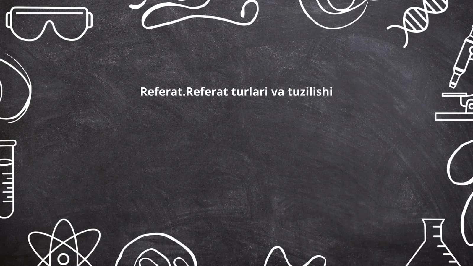 Referat.Referat turlari va tuzilishi 1