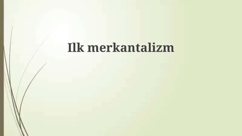 Ilk merkantilizm 1