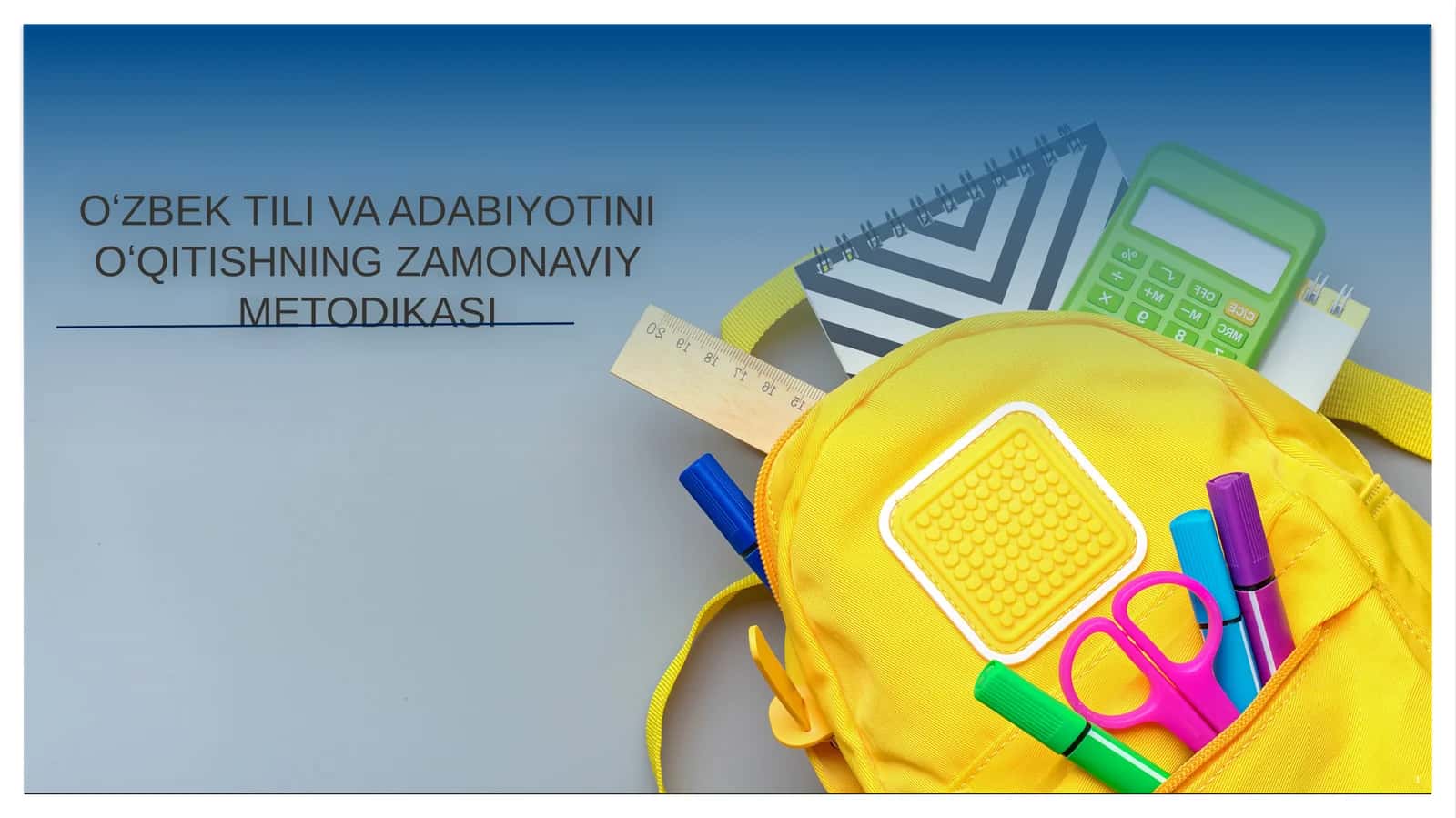 Oʻzbek tili va adabiyotini oʻqitishning zamonaviy metodikasi 1