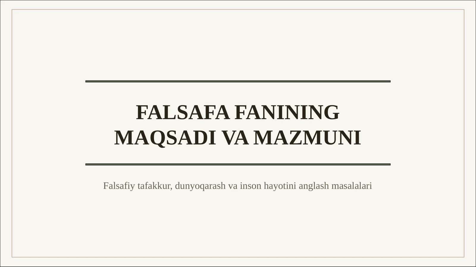 FALSAFA FANINING MAQSADI VA MAZMUNI 1
