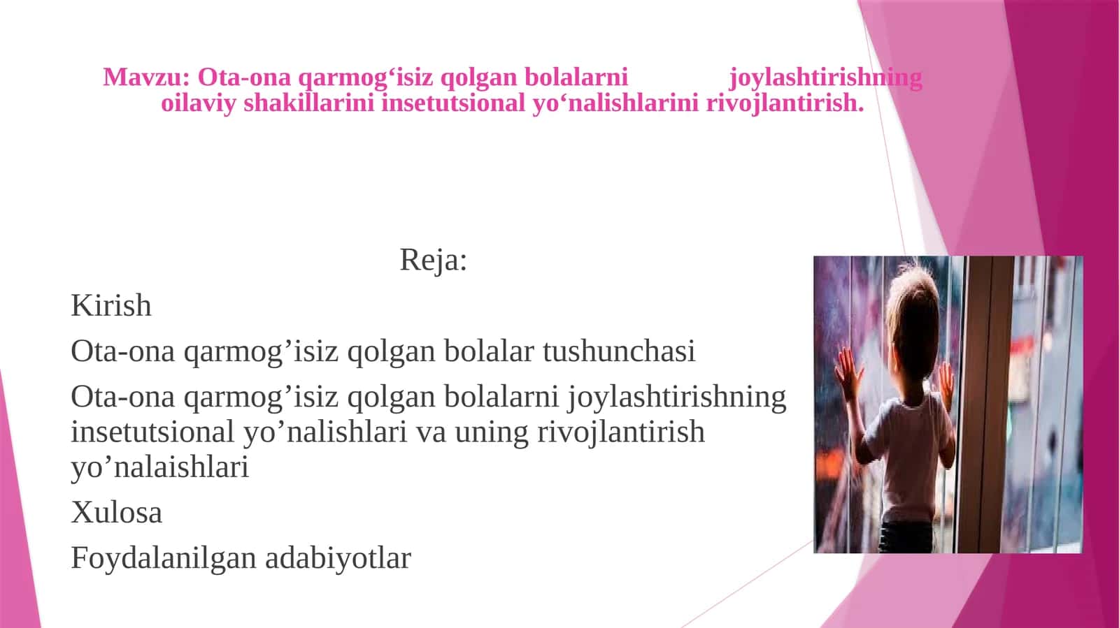 Ota-ona qarmog‘isiz qolgan bolalarni joylashtirishning oilaviy shakillarini insetutsional yo‘nalishlarini rivojlantirish 1