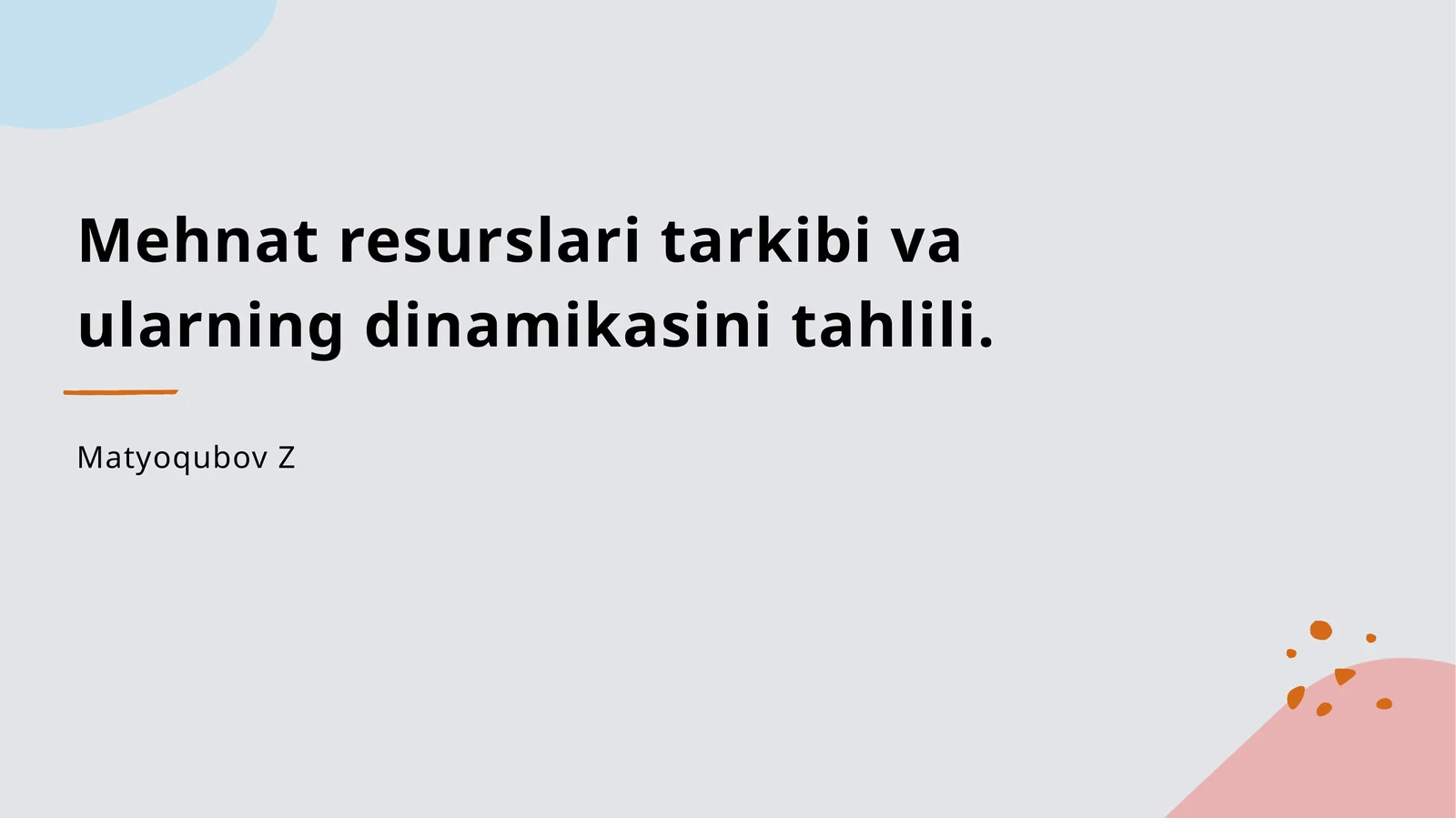 Mehnat resurslari tarkibi va ularning dinamikasini tahlili 1