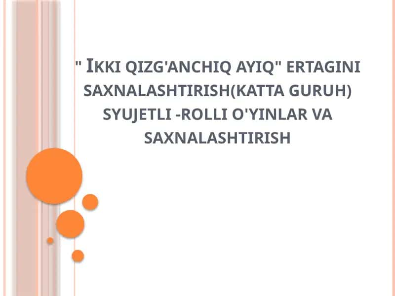 "Ikki qizg'anchiq ayiq" ertagini saxnalashtirish(katta guruh) syujetli -rolli o'yinlar va saxnalashtirish 1