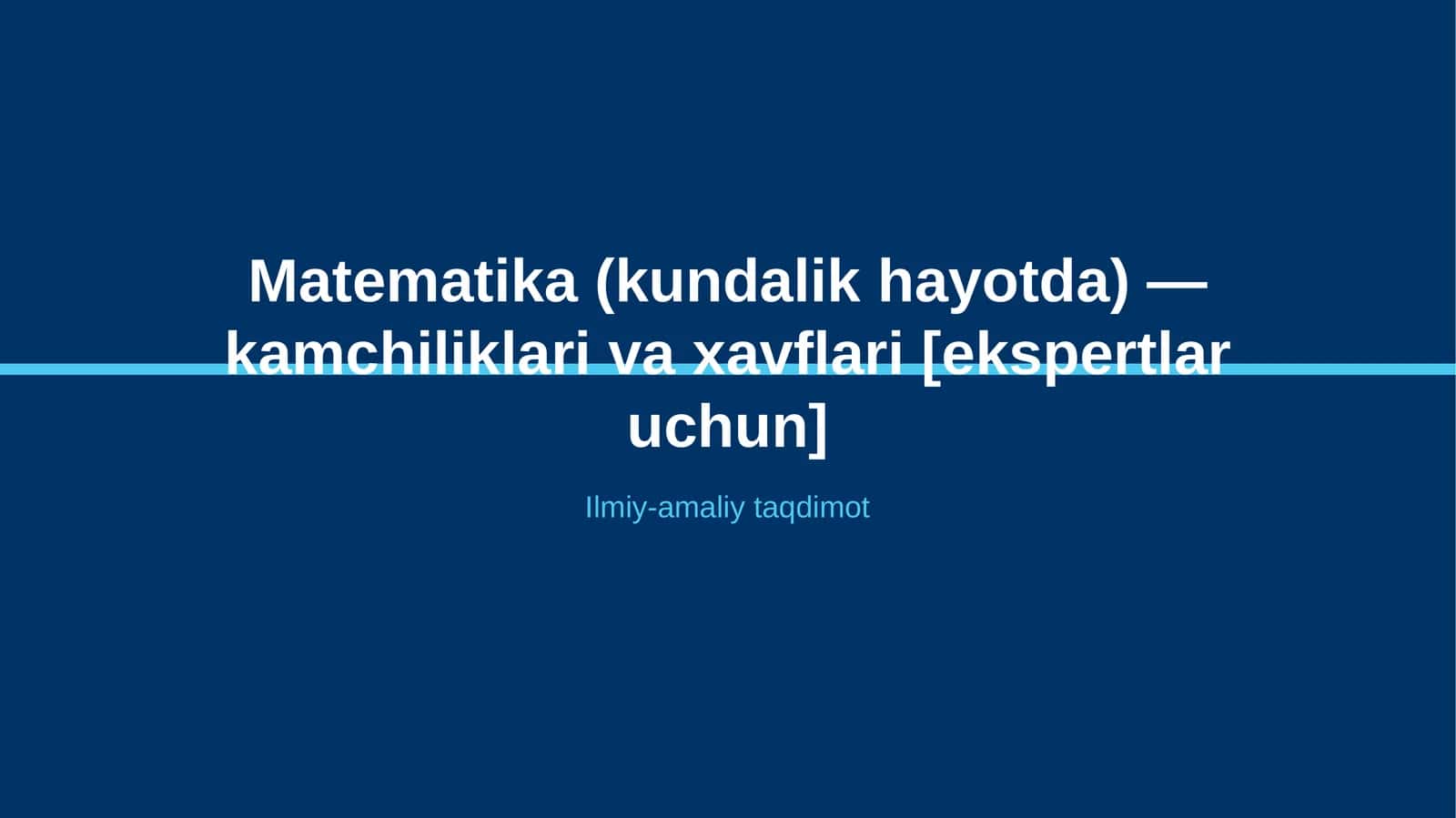 Matematika (kundalik hayotda) — kamchiliklari va xavflari [ekspertlar uchun] 1