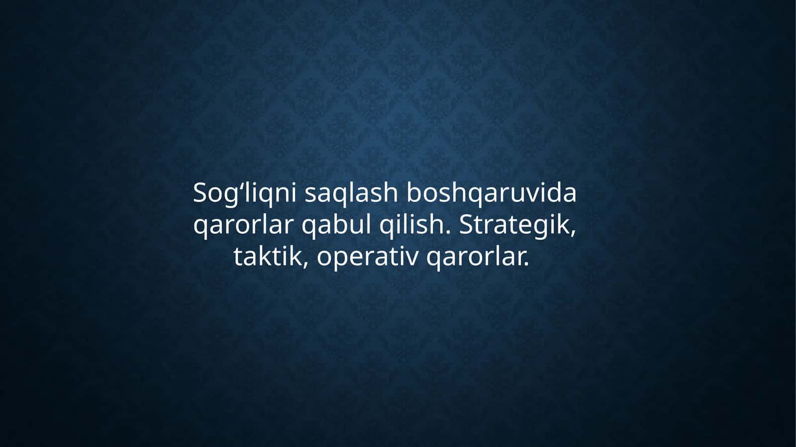 Sog‘liqni saqlash boshqaruvi daqarorlar qabul qilish 1
