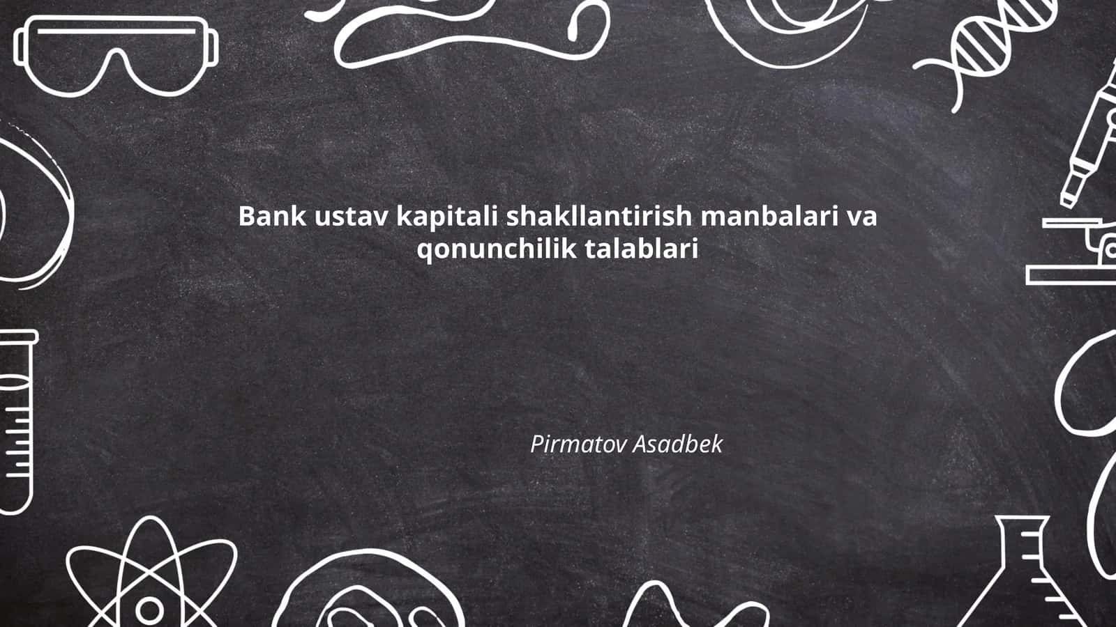 Bank ustav kapitali shakllantirish manbalari va qonunchilik talablari 1