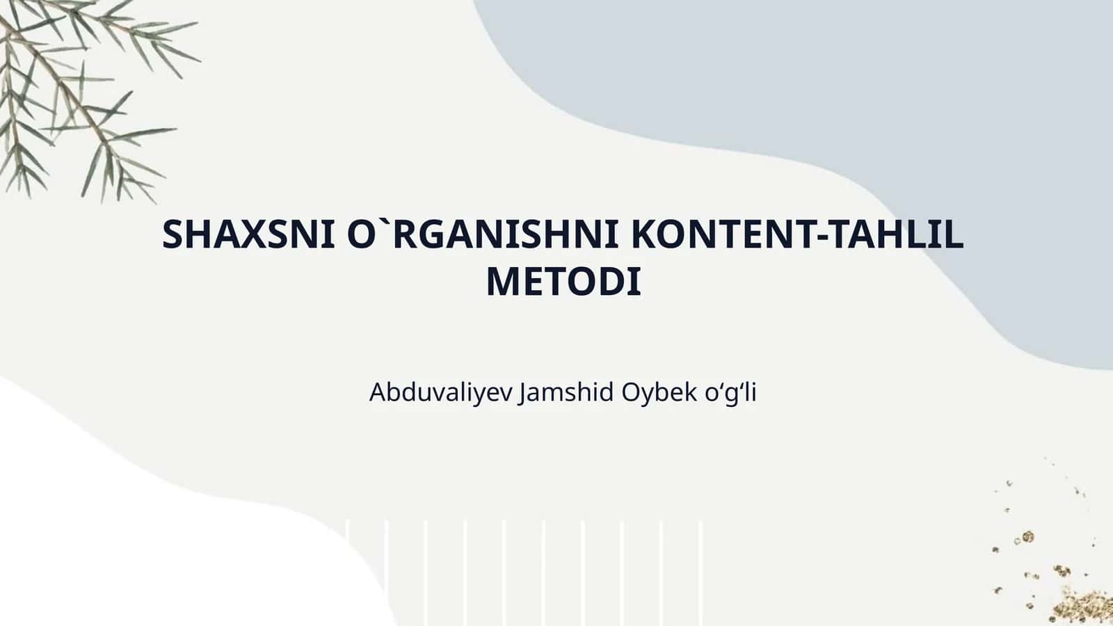 SHAXSNI O`RGANISHNI KONTENT-TAHLIL METODI 1
