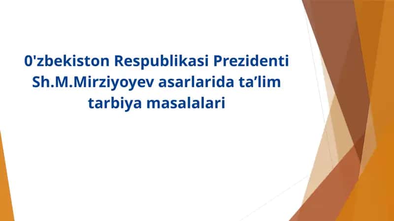 0'zbekiston Respublikasi Prezidenti Sh.M.Mirziyoyev asarlarida ta’lim tarbiya masalalari 1