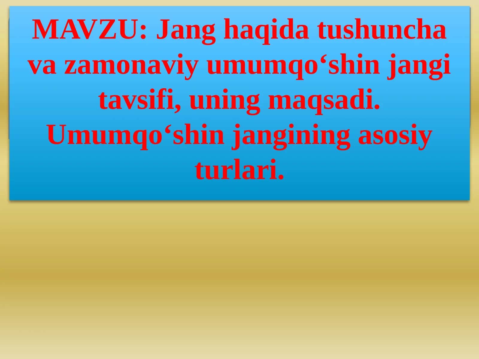 Jang haqida tushuncha va zamonaviy umumqo‘shin jangi tavsifi, uning maqsadi 1