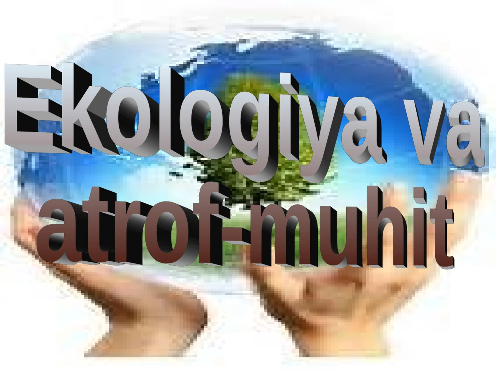 Ekologiya va atrof-muhit 1