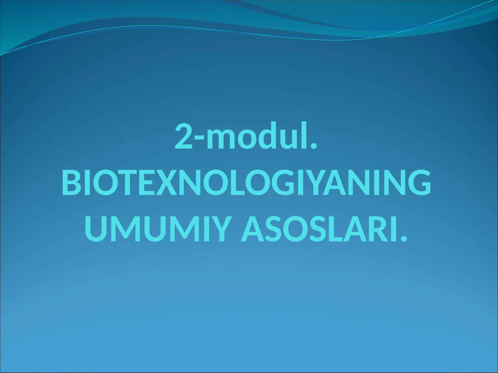 Qishloq xo‘jalik biotexnologiyasi fanining mohiti, vazifasi va rivojlanish bosqichlari 1