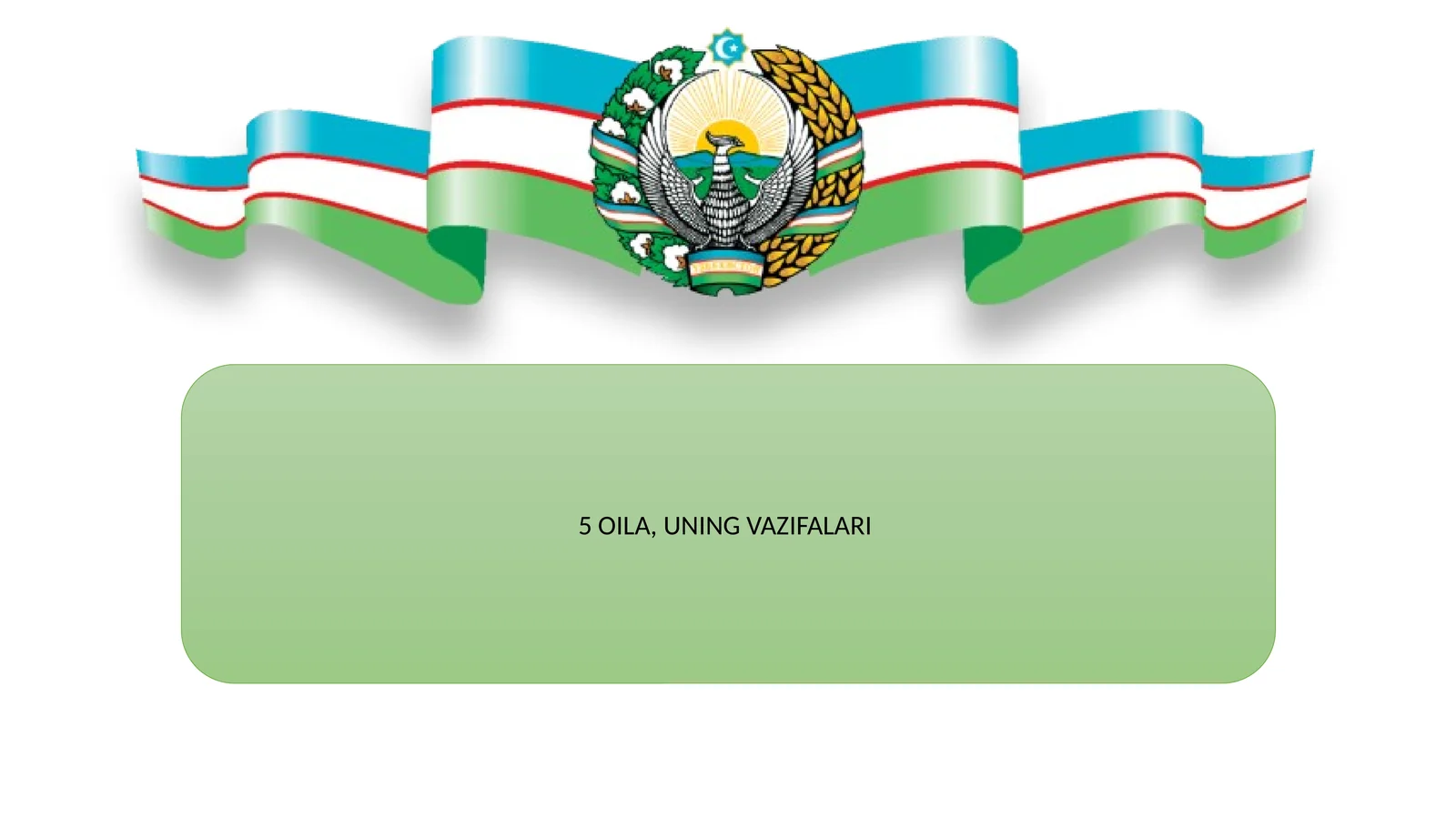 OILA, UNING VAZIFALARI 1