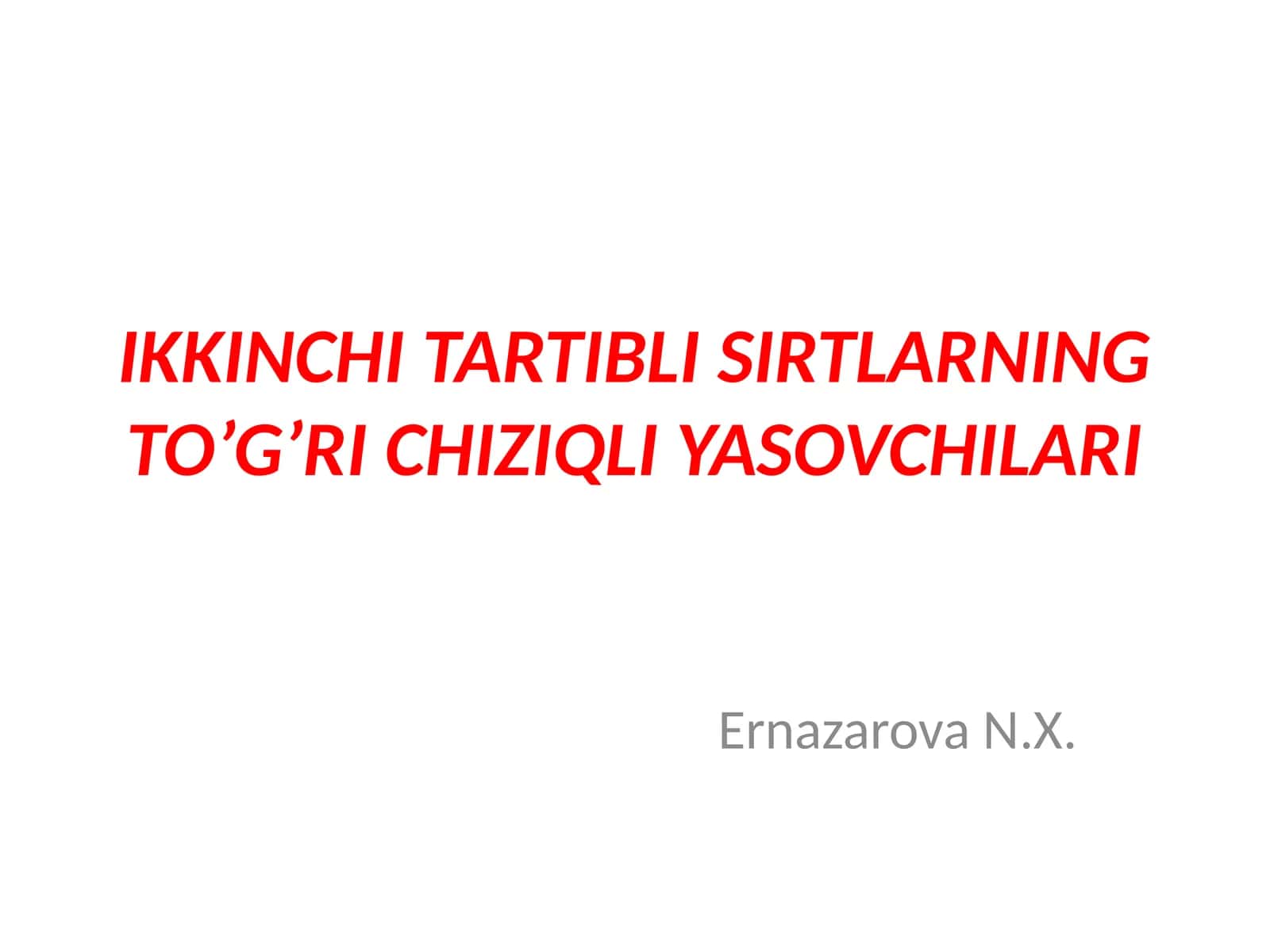 IKKINCHI TARTIBLI SIRTLARNING TO’G’RI CHIZIQLI YASOVCHILARI 1