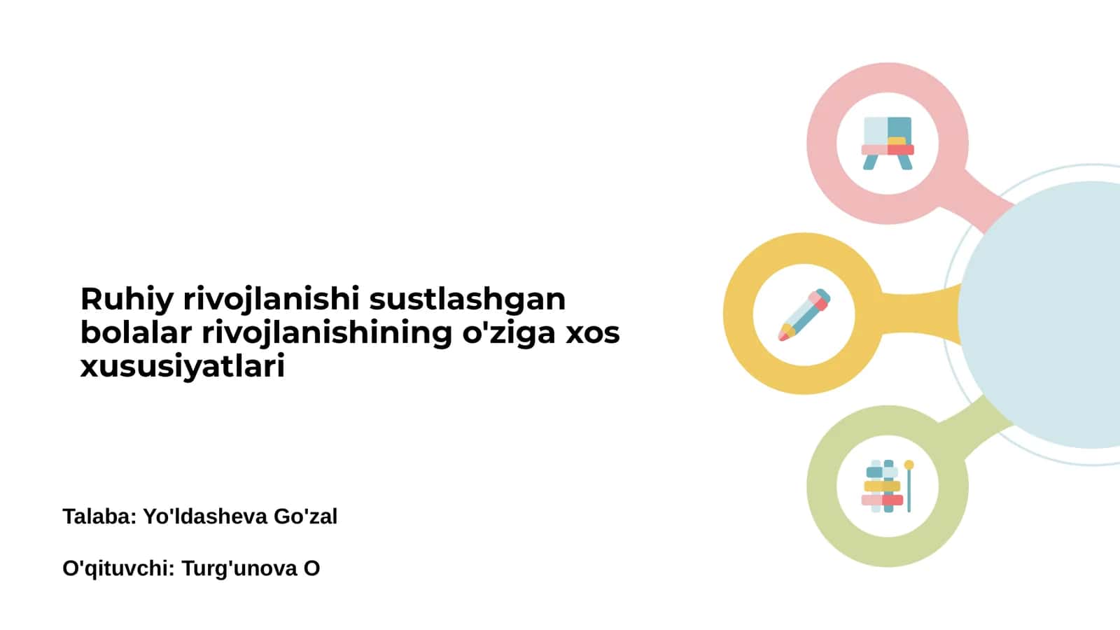 Ruhiy rivojlanishi sustlashgan bolalar rivojlanishining o'ziga xos xususiyatlari 1