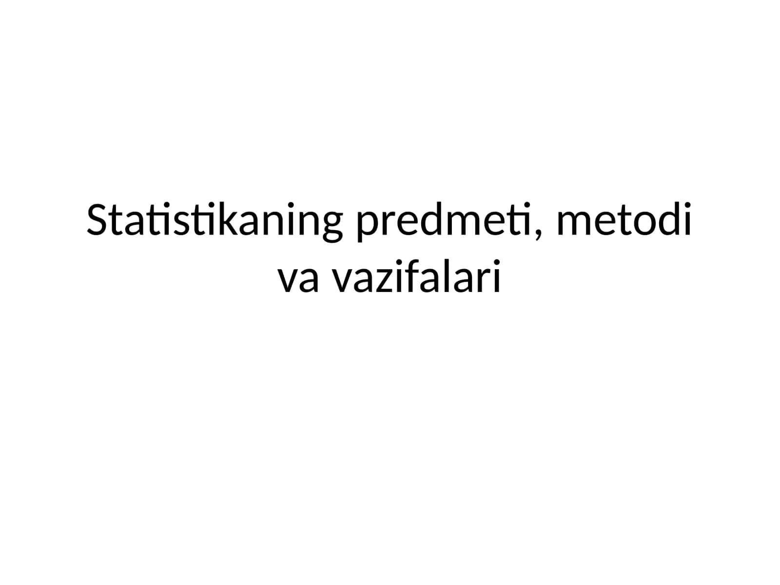 Statistikaningpredmeti,metodivavazifalari 1
