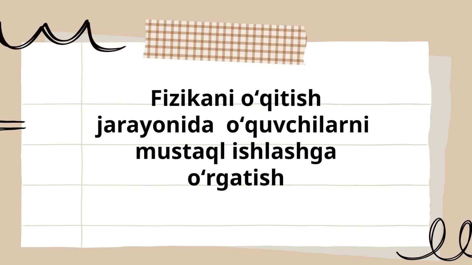 Fizikani oʻqitish jarayonida mustaqil ishlash koʻnikmalarini shakllantirish metodikasi 1