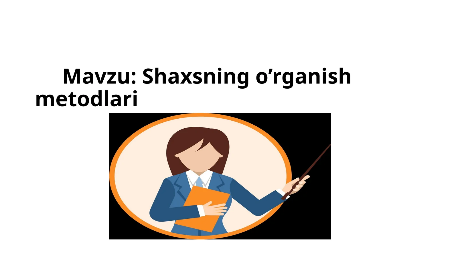 Shaxsning o'rganish metodlari 1