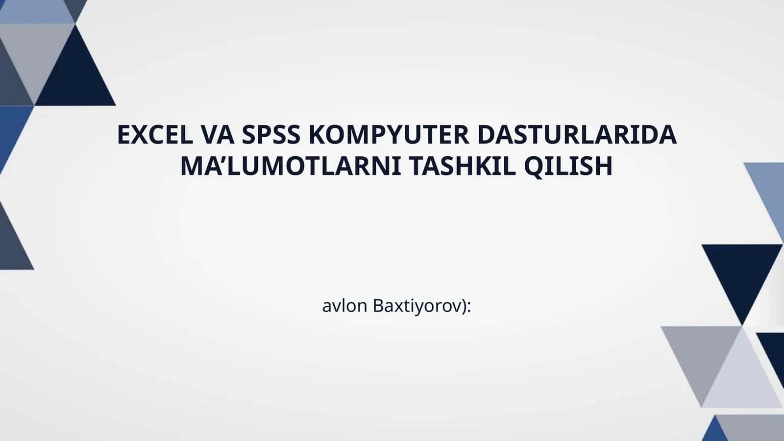 EXCEL VA SPSS KOMPYUTER DASTURLARIDA MA’LUMOTLARNI TASHKIL QILISH 1