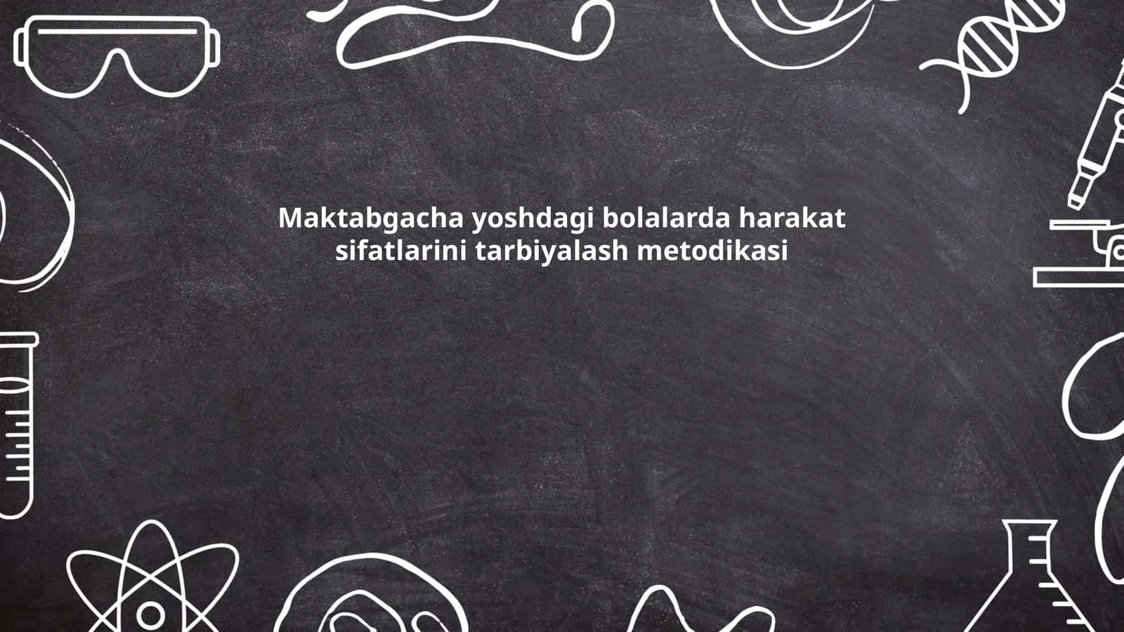 Maktabgacha yoshdagi bolalarda harakat sifatlarini tarbiyalash metodikasi 1