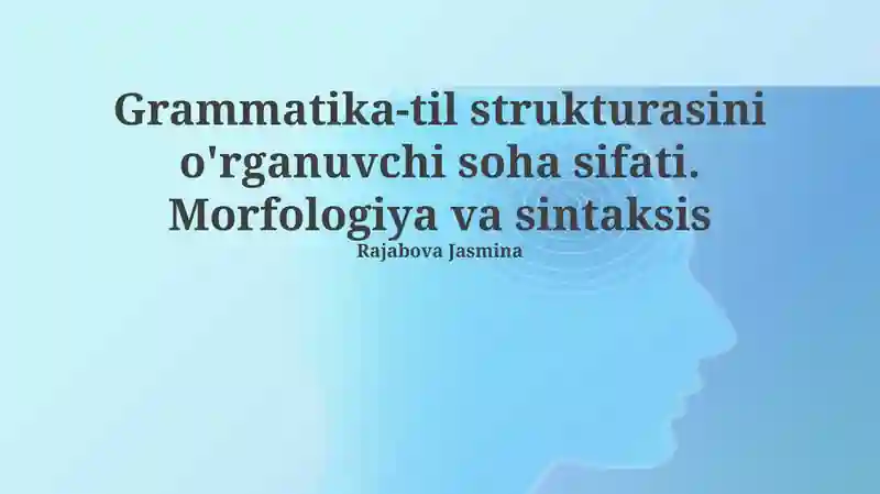 Grammatika-til strukturasini o'rganish