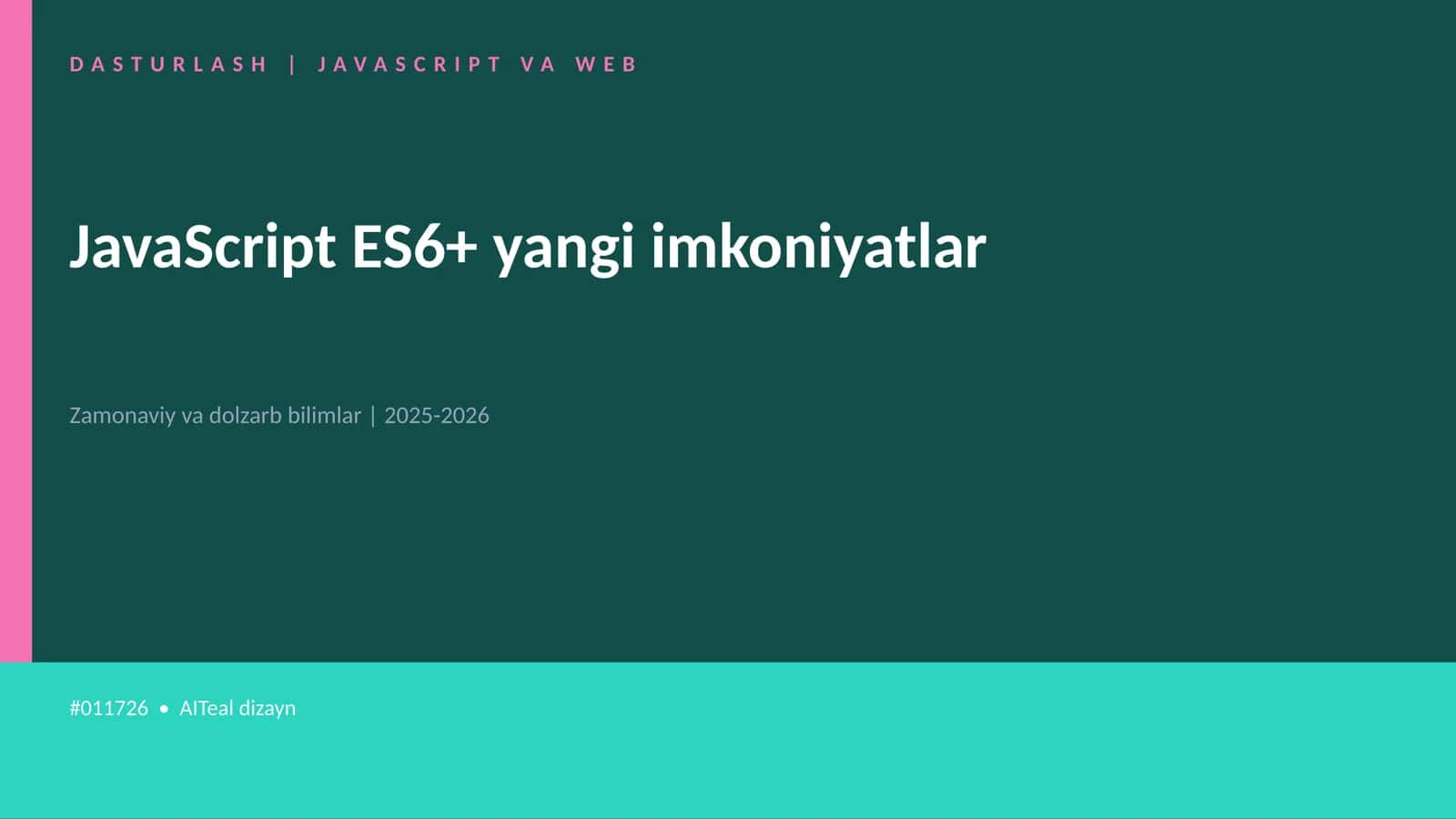 JavaScript ES6+ yangi imkoniyatlar 1