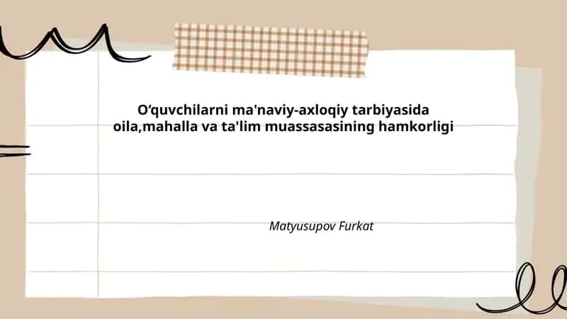 Oila, mahalla va ta'lim muassasalarining ma'naviy-axloqiy tarbiyadagi rollari va vakolatlari 1