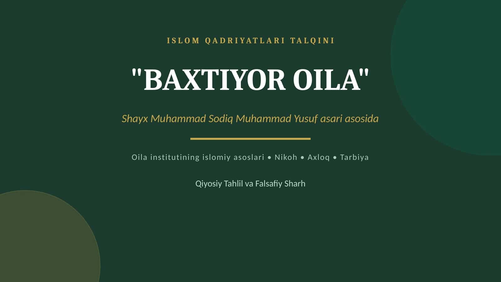 ISLOM QADRIYATLARI TALQINI - "BAXTIYOR OILA" 1