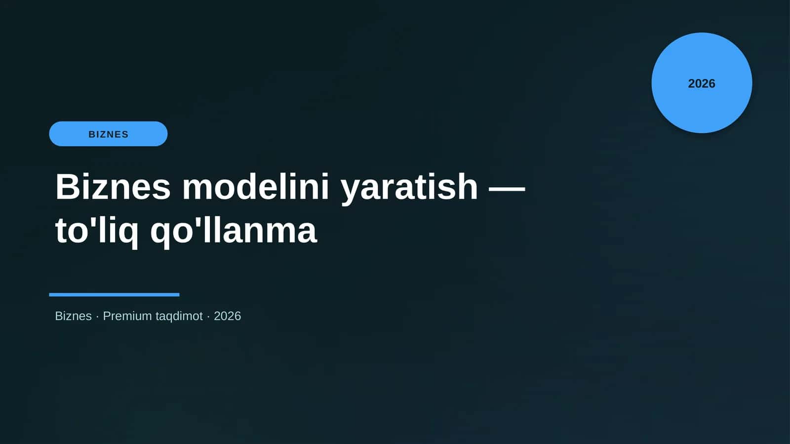 Biznes modelini yaratish — to'liq qo'llanma 1