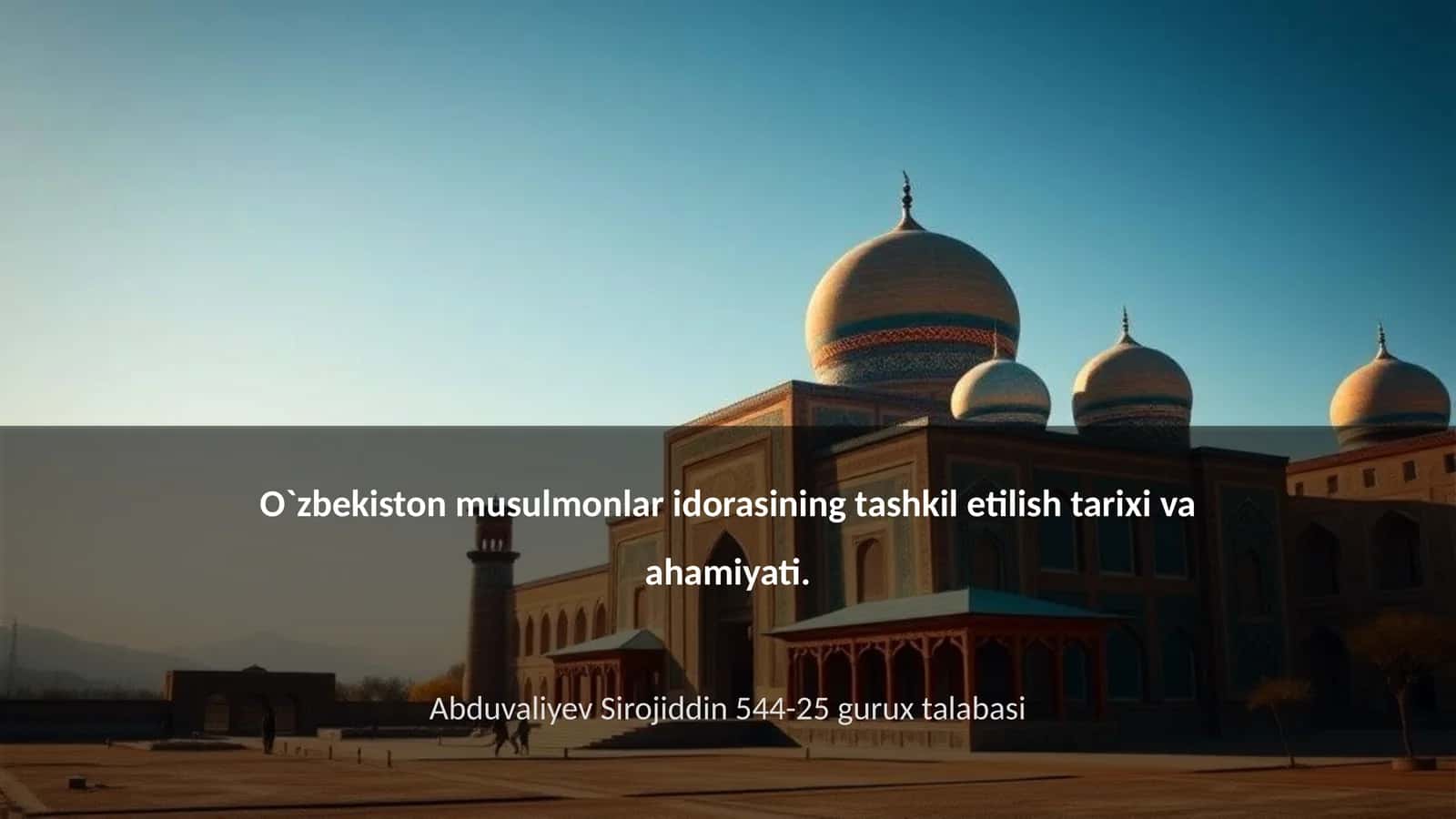 O`zbekiston musulmonlar idorasining tashkil etilish tarixi va ahamiyati 1