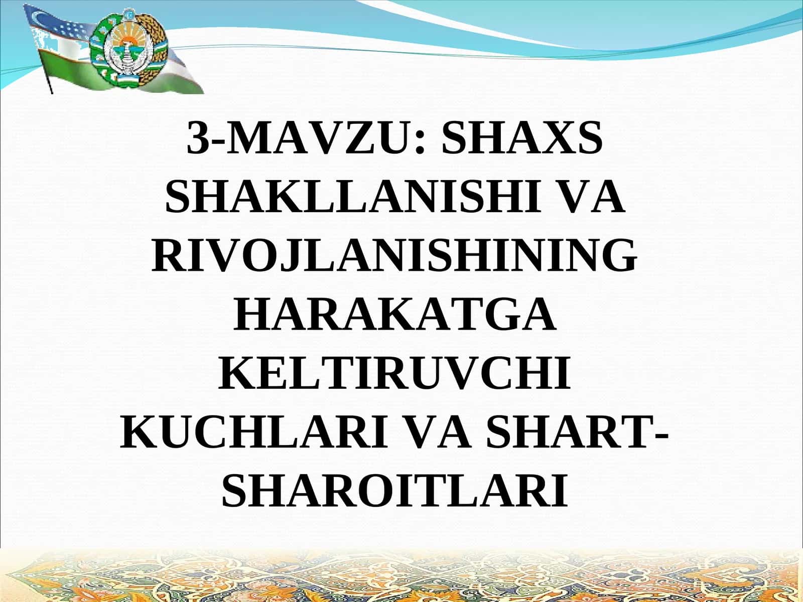 SHAXS SHAKLLANISHI VA RIVOJLANISHINING HARAKATGA KELTIRUVCHI KUCHLARI VA SHART-SHAROITLARI 1