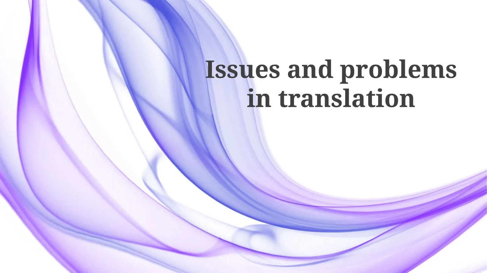 Issues and problems in translation 1